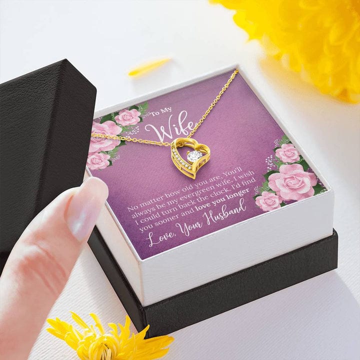 To My Wife Necklace From Husband - No Matter How Old You Are You'll Always Be My Evergreen Wife