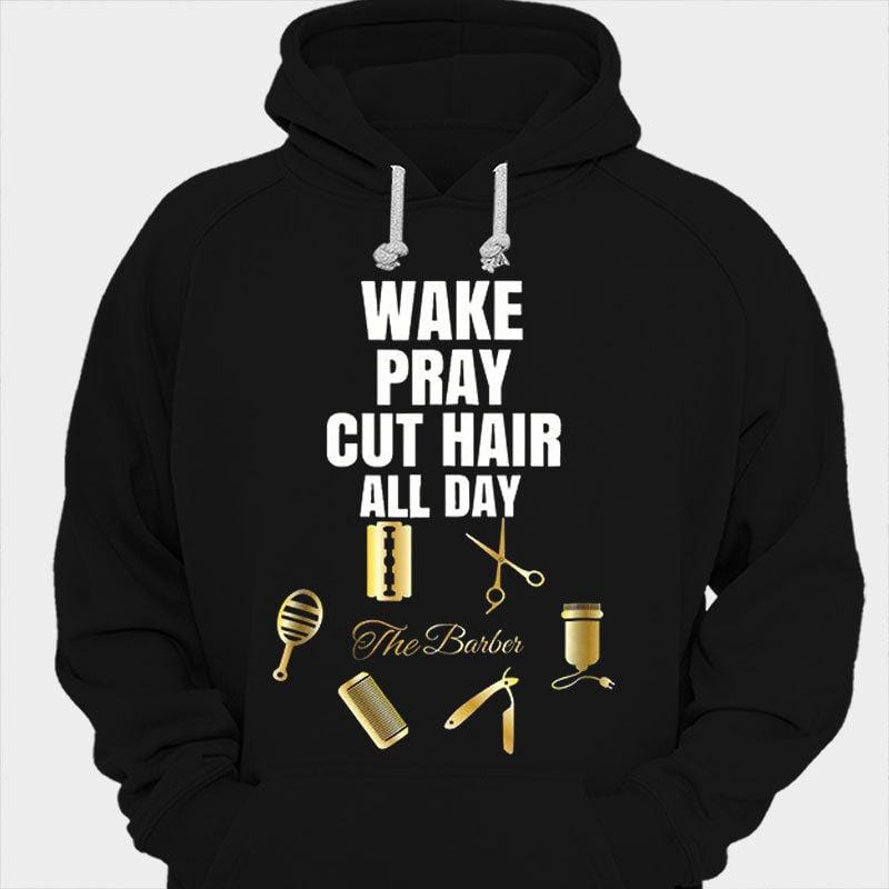 Wake Pray Cut Hair All Day Barber Shirts