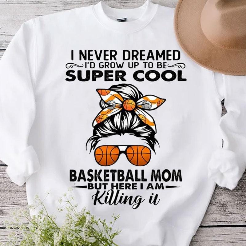 Camisetas Nunca soñé con ser una mamá súper genial del baloncesto