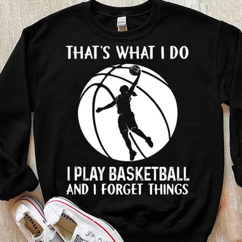 Eso es lo que hago. Juego al baloncesto y me olvido de cosas. Camisetas