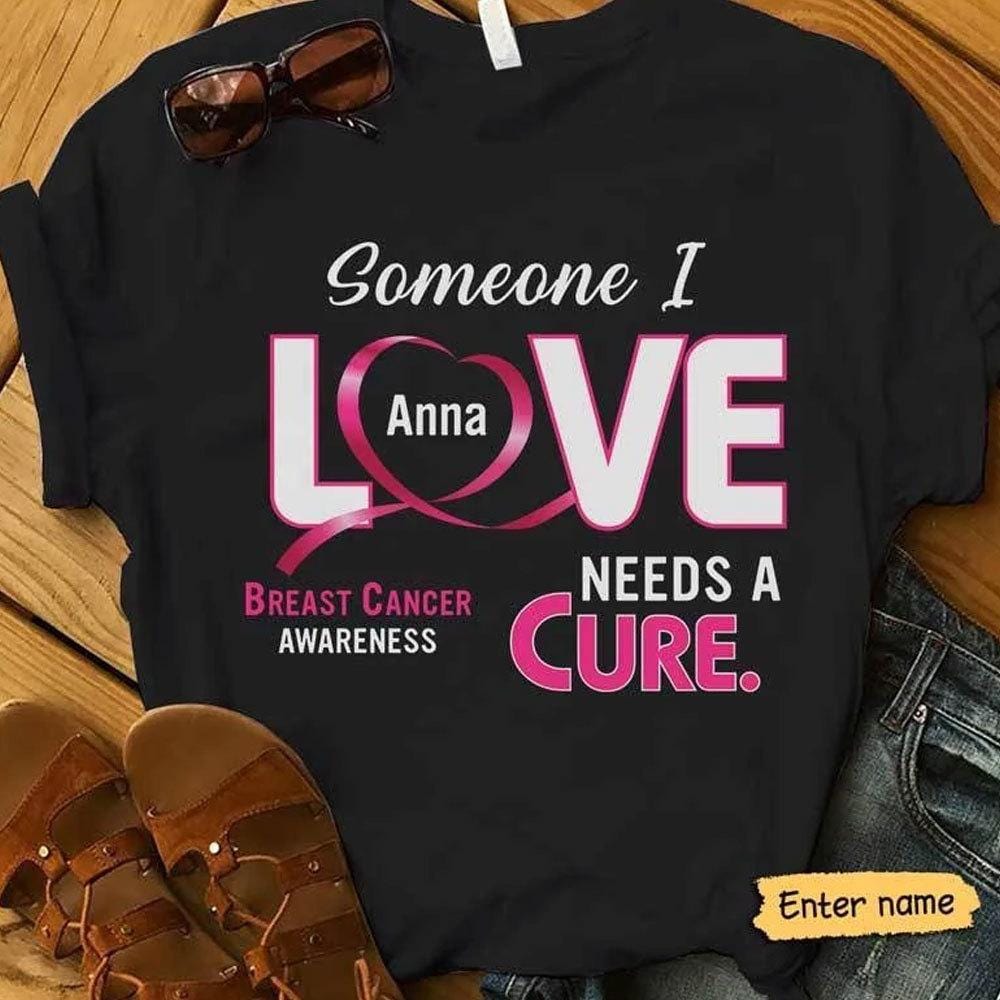 Someone I Love Needs A Cure Personalized Breast Cancer Hoodie, Shirts