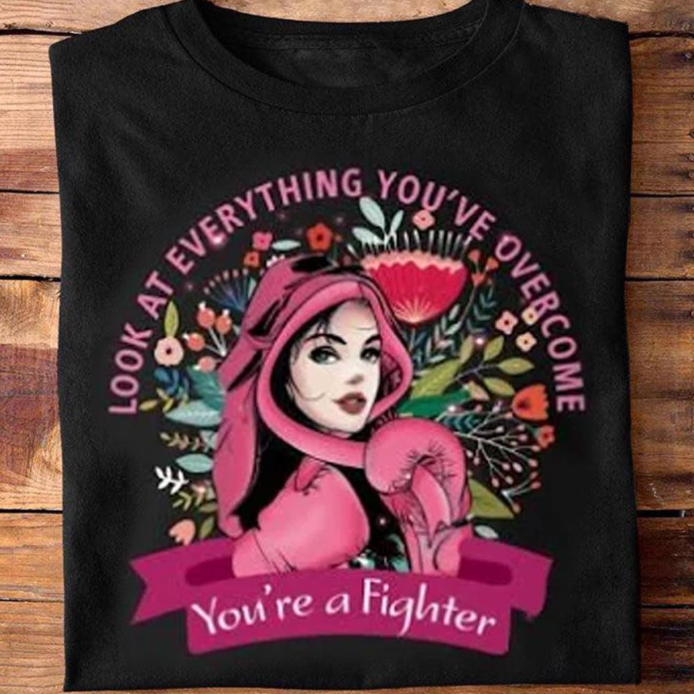 Look At Everything You've Overcome You're A Fighter Breast Cancer Hoodie, Shirts