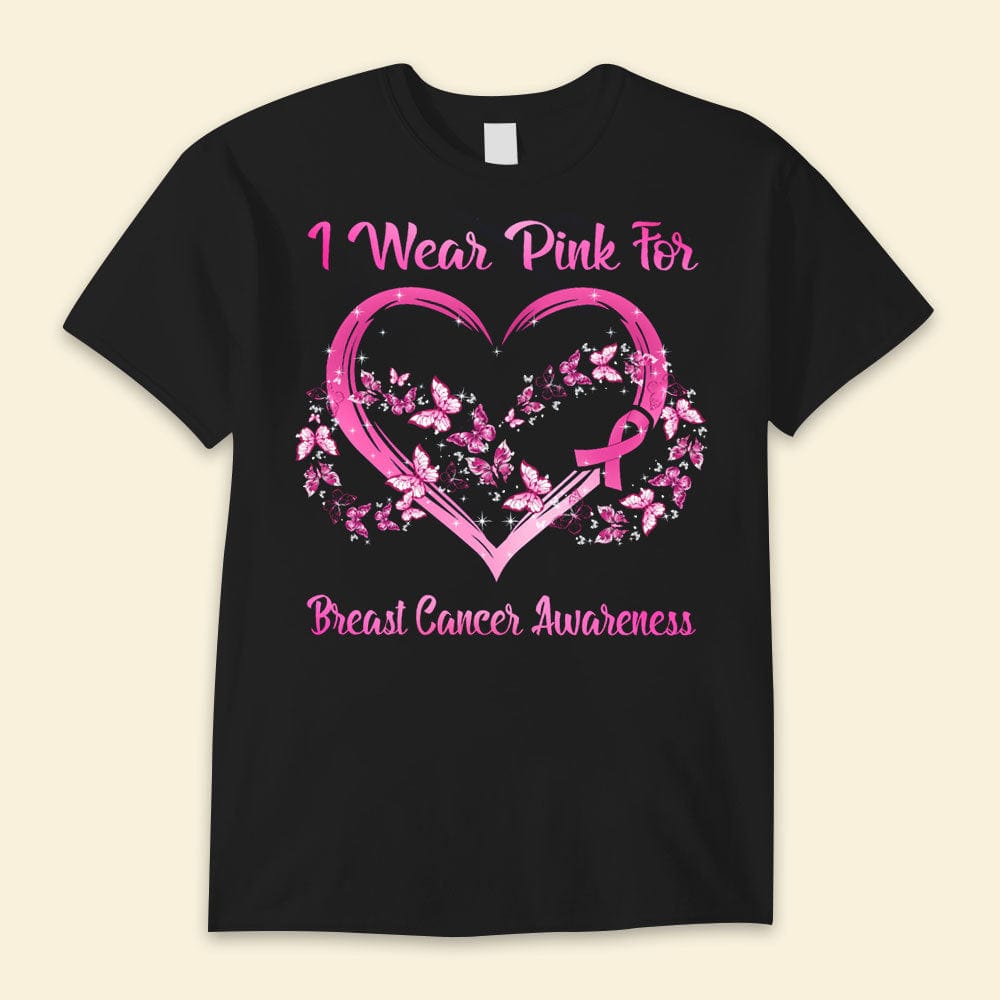 I Wear Pink For Breast Cancer Awareness Shirts