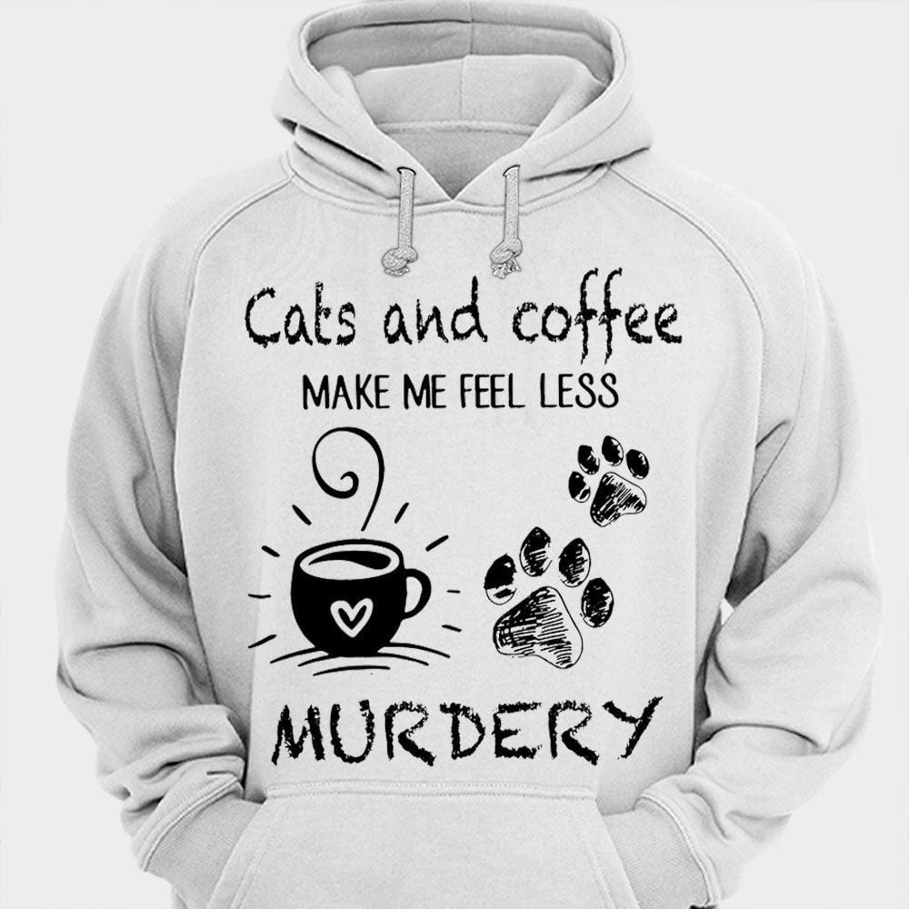 Cats & Coffee Make Me Feel Less Murdery Shirts