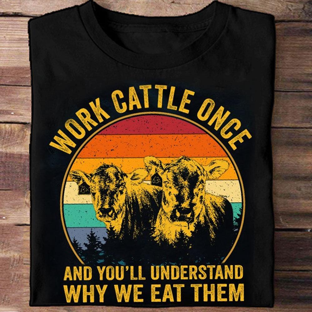 Ganado de trabajo Una vez que entiendas por qué lo comemos, camisetas vintage de vacas