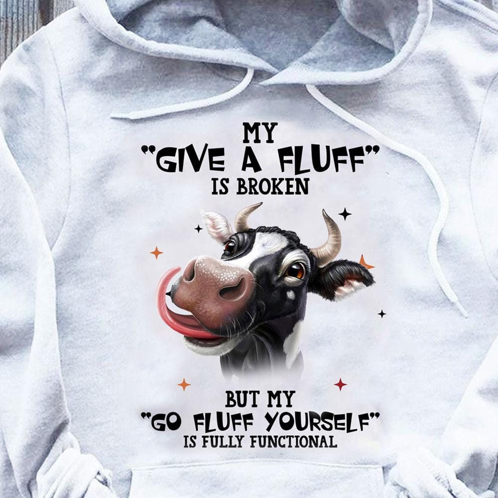 Mi "Give A Fluff" está roto, pero "Go Fluff Yourself" es completamente funcional. Camisas de vaca