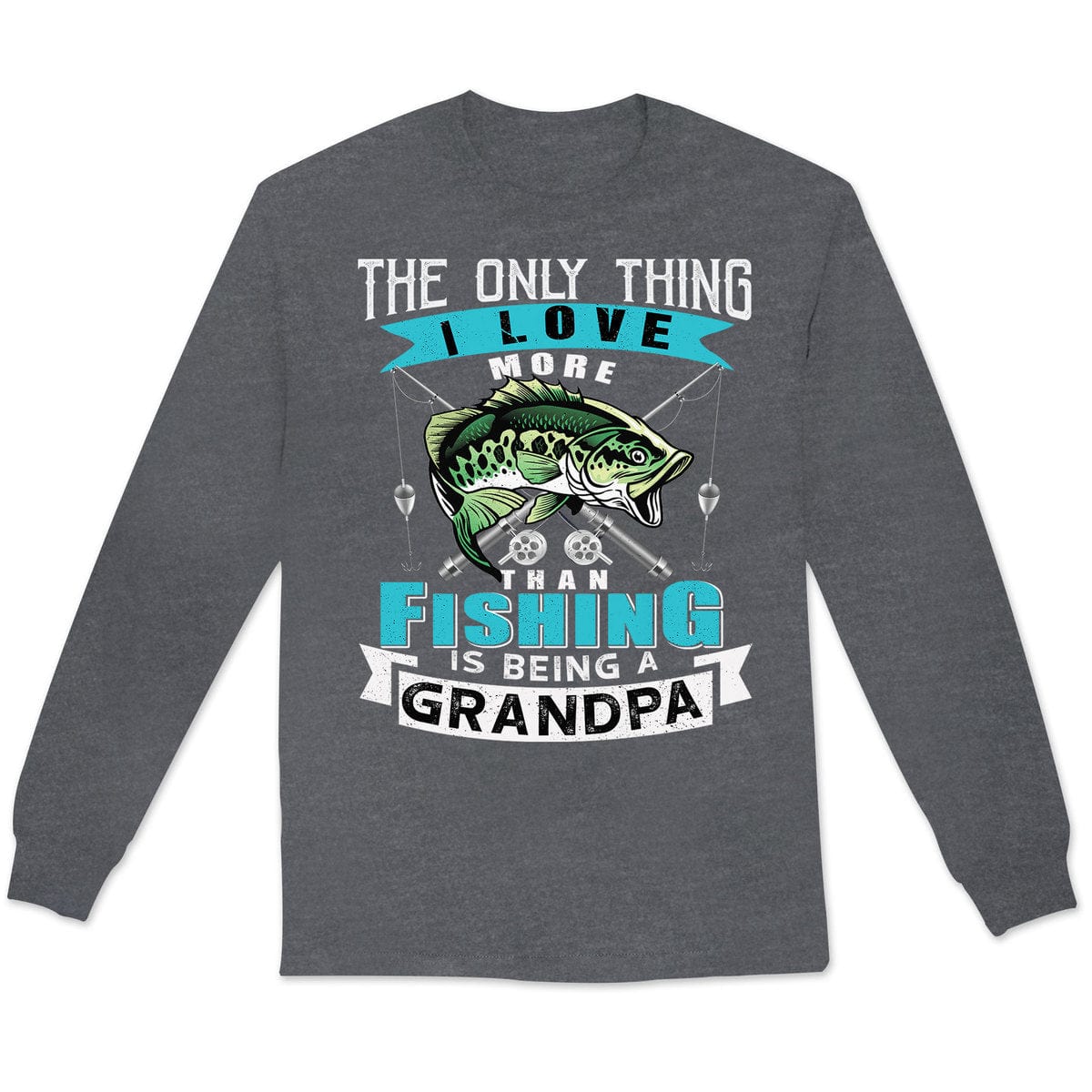 Grandpa Fishing Shirt The Only Thing I Love More Than Fishing