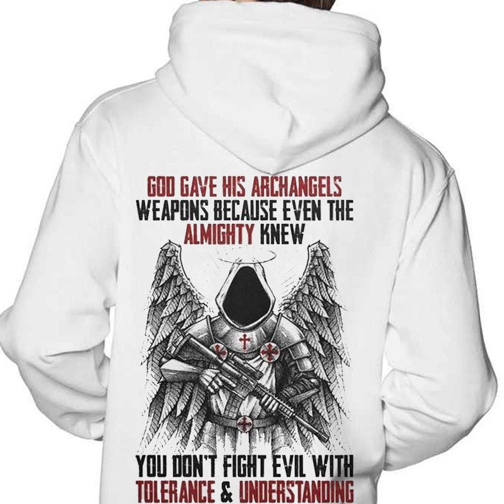 God Has His Archangels Weapons Because The Almighty Knew Shirts