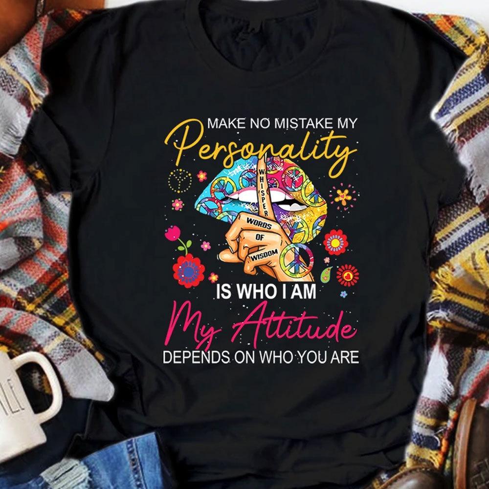 Mi personalidad es quien soy, mi actitud depende de quien eres tú, camisetas hippies