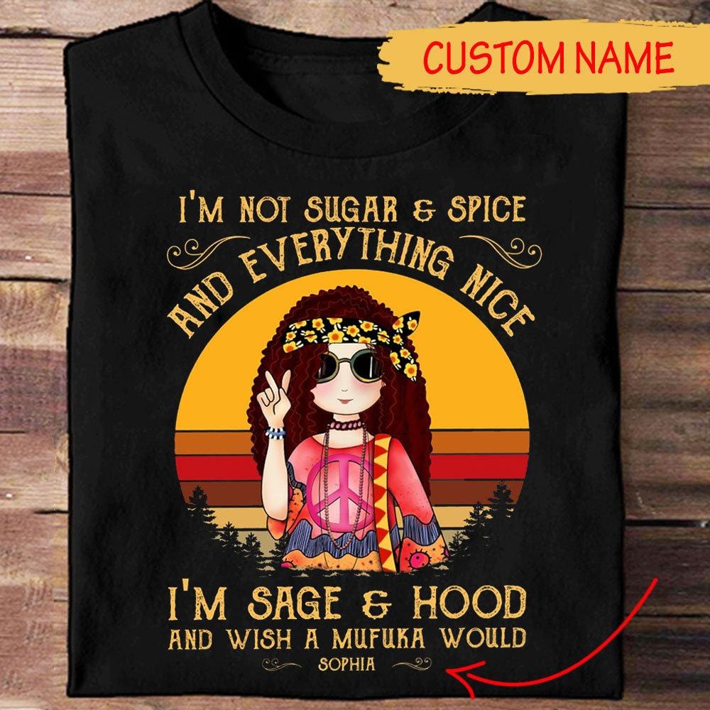 No soy Sugar & Spice y todo lo bueno, soy Sage & Hood, camisetas hippies personalizadas