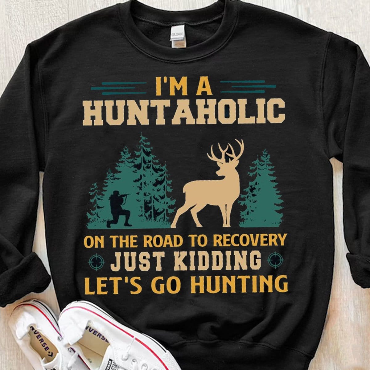 I'm A Huntaholic On The Road To Recovery Hunting Shirts