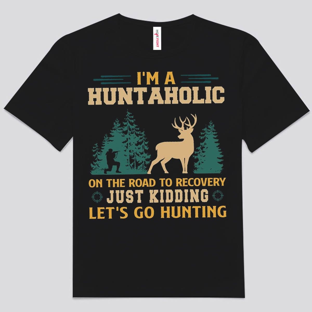 I'm A Huntaholic On The Road To Recovery Hunting Shirts