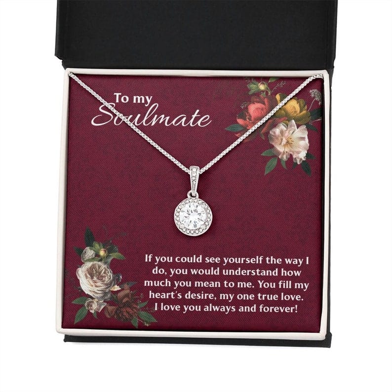To My Soulmate Necklace Eternal Hope - You Fill My Heart's Desire My One True Love I Love You Always And Forever