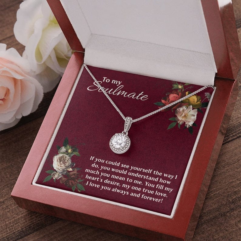 To My Soulmate Necklace Eternal Hope - You Fill My Heart's Desire My One True Love I Love You Always And Forever