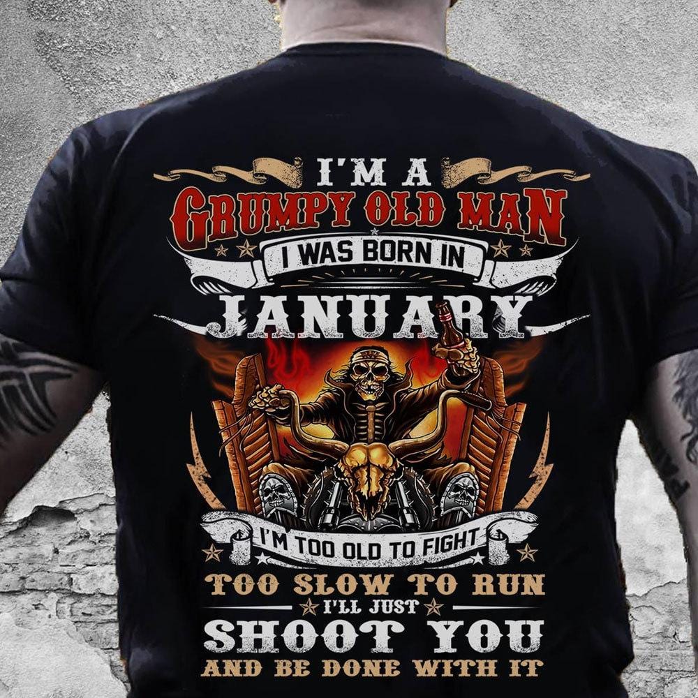 Soy un viejo gruñón. Nací en enero. Camisetas de cumpleaños personalizadas.