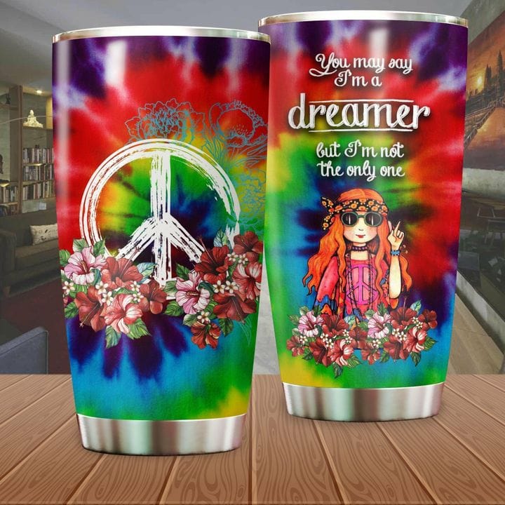 You May Say I'm A Dreamer But I'm Not Only One Hippie Tumbler