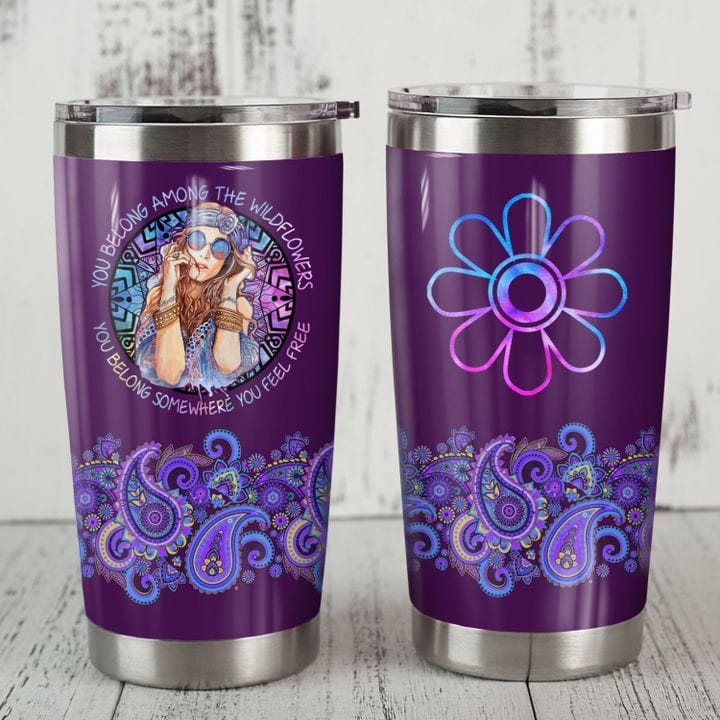 You Belong Somewhere You Fell Free Hippie Tumbler