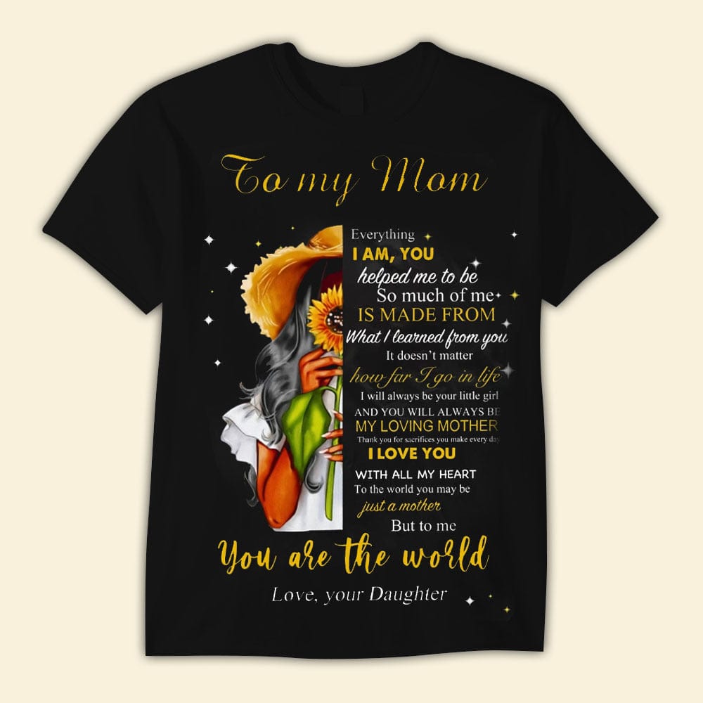 To My Mom You Are The World Love From Daughter Mother's Day Shirts