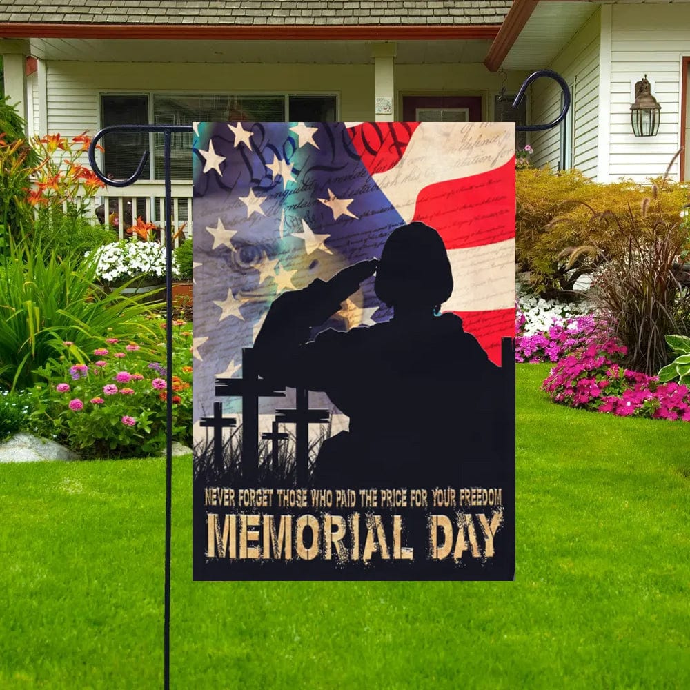 Never Forget Those Who Paid Price For Your Freedom Memorial Day House & Garden Flag