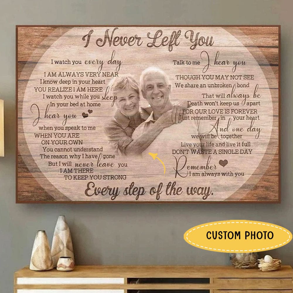 I Never Left You Personalized Memorial Poster, Canvas