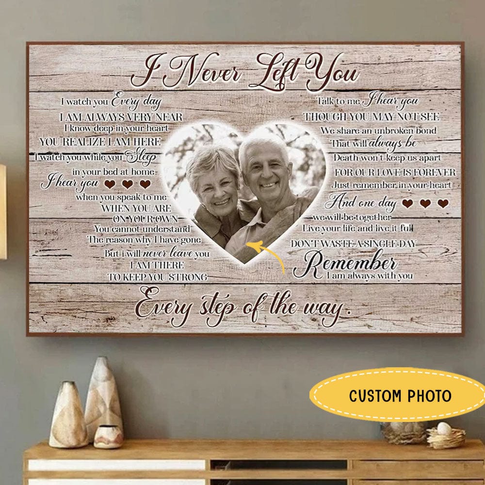 I Never Left You Personalized Memorial Poster, Canvas