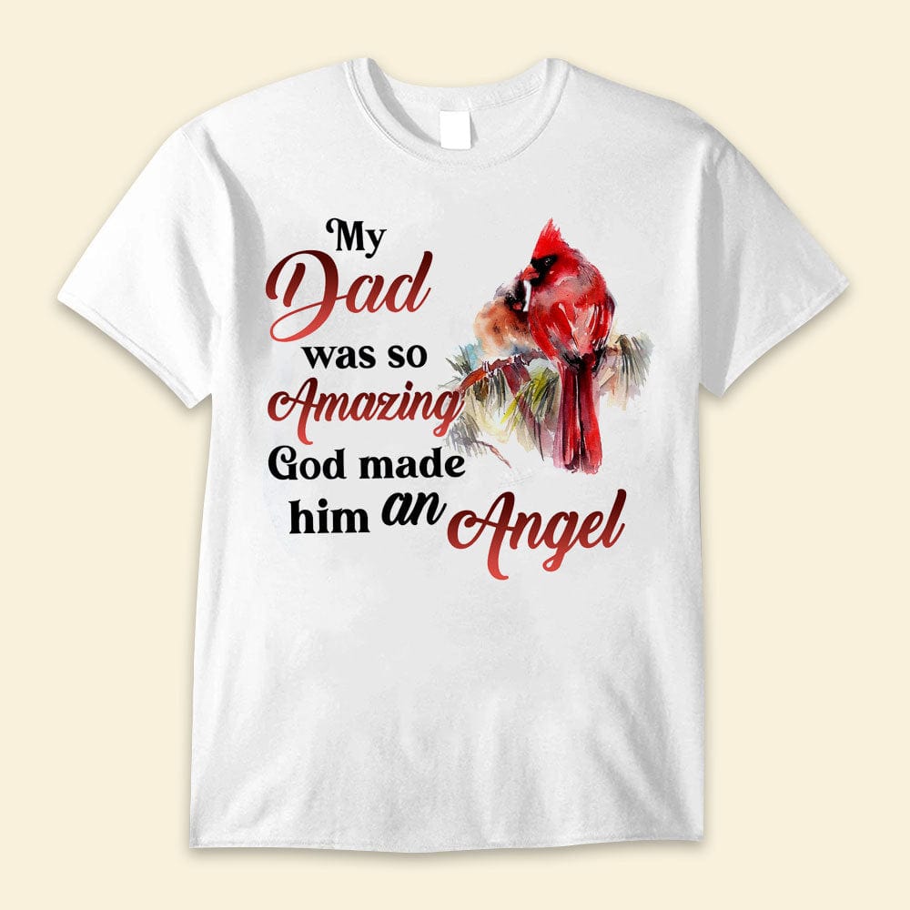 My Dad Was So Amazing God Made Him An Angel Memorial Shirts