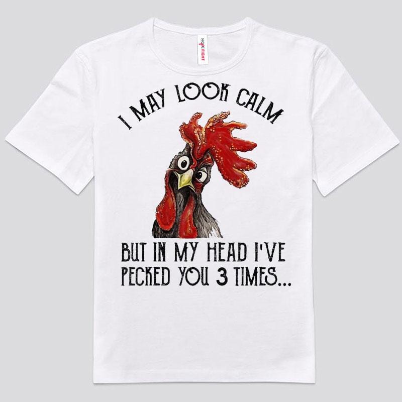 Camisa de pollo con el mensaje "Puedo parecer tranquilo"