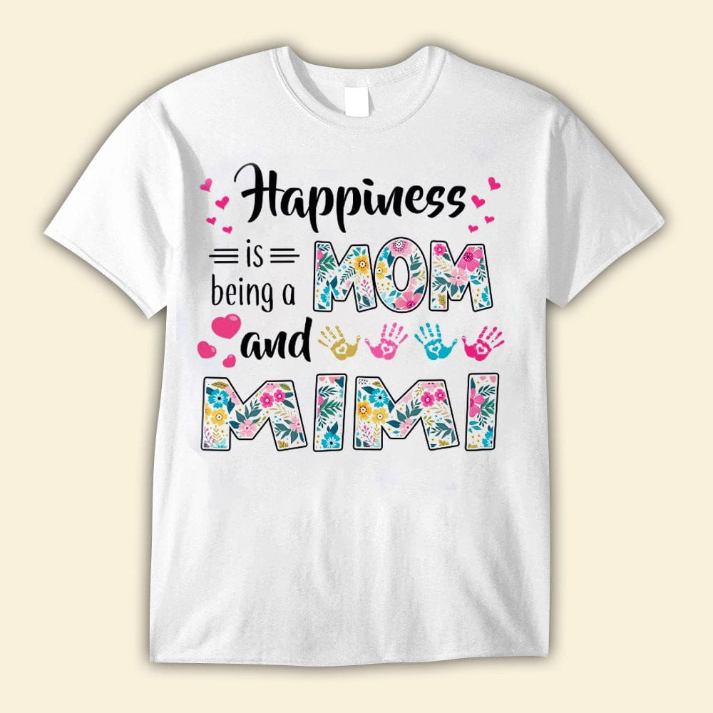 Happiness Is Being A Mom And Mimi Mother's Day Shirts
