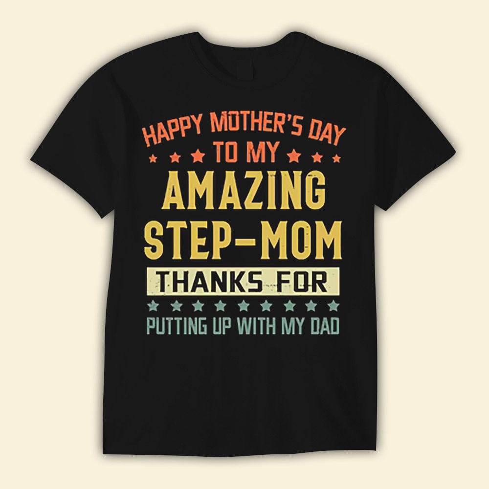 Happy Mother's Day To My Amazing Step Mom Shirts