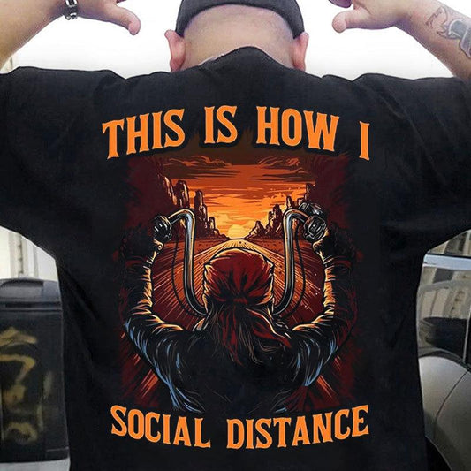 Así es como mantengo el distanciamiento social Camisetas de motociclista