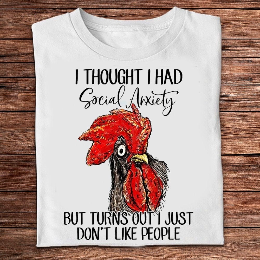 Pensé que tenía ansiedad social, pero resulta que simplemente no me gusta la gente. Camisetas divertidas de pollo