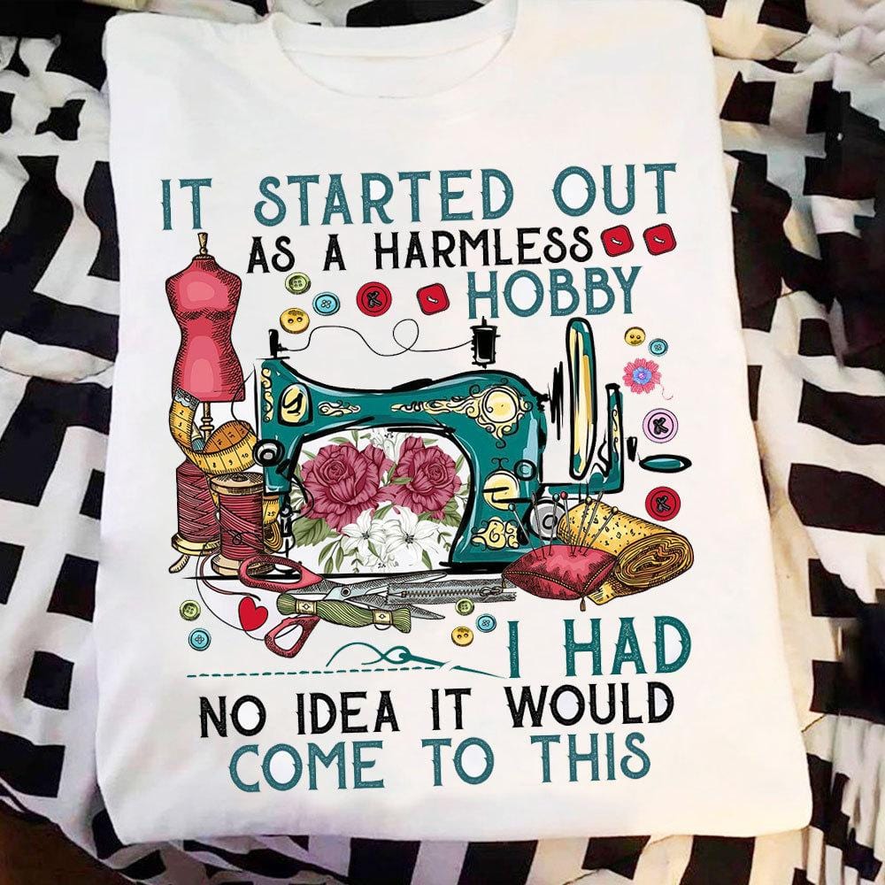 Comenzó como un pasatiempo inofensivo. No tenía idea de que llegaría a esto: coser camisas.