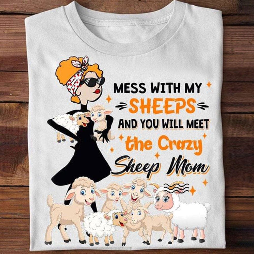 Métete con mis ovejas y conocerás a la oveja loca. Camisetas de mamá