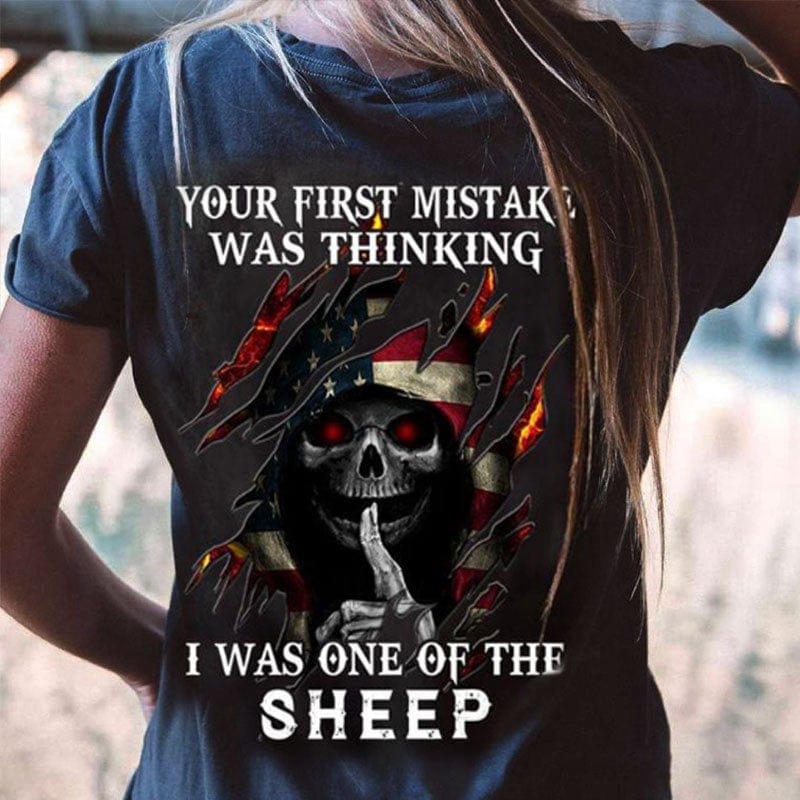 Your First Mistake Was Thinking I'm One Of The Sheep Shirts