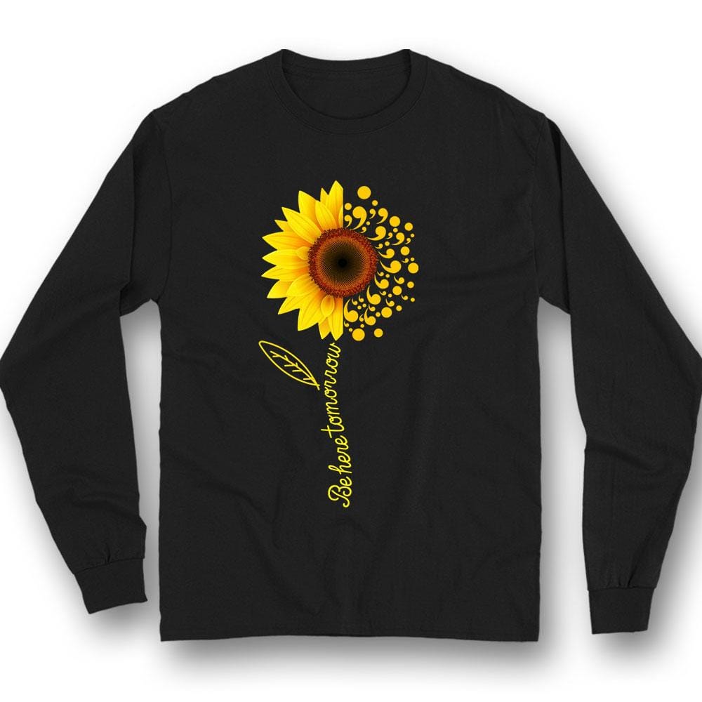 Camisetas de concienciación sobre el suicidio con girasol y punto y coma "Be Here Tomorrow"
