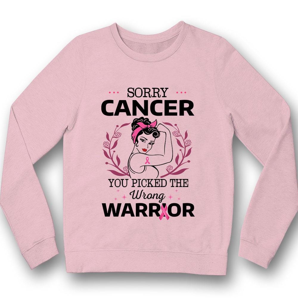 Sorry You Picked Wrong, Breast Cancer Warrior Awareness Shirt, Pink Ribbon Woman