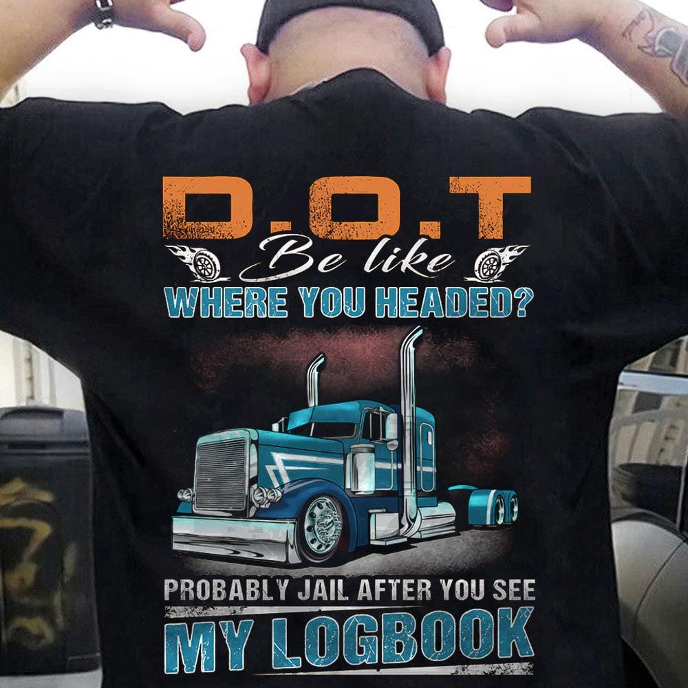 Camisetas divertidas de camionero, ¿no te pareces a dónde vas?  Probablemente a la cárcel después de que veas mi libro de registro Camisetas  de conductor de camión – Hope Fight, image size:1000x1000