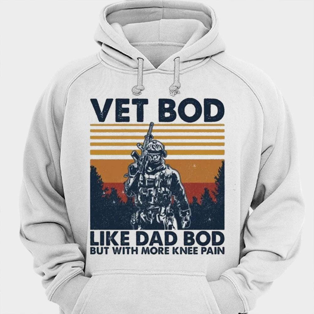 Vet Bod Like Dad Bod But With More Knee Pain Veteran Shirts