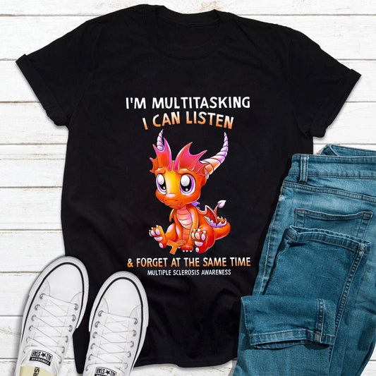 Multiple Sclerosis Awareness Shirt, I'm Multitasking I Can Listen & Forget At The Same Time