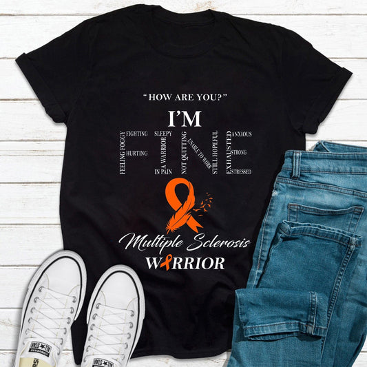 How Are You I'm Fine Multiple Sclerosis Awareness Shirt