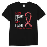 His Fight Is My Fight Stroke Awareness Shirt