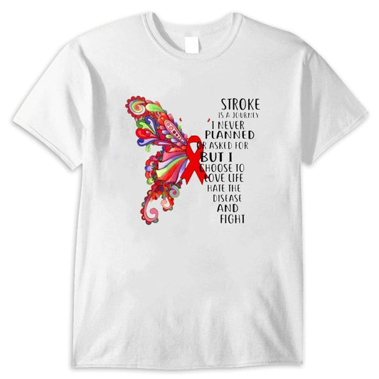El derrame cerebral es un viaje que nunca planeé ni pedí, pero elegí amar la vida, odiar la enfermedad y luchar. Camiseta de concientización sobre el derrame cerebral con lazo de mariposa