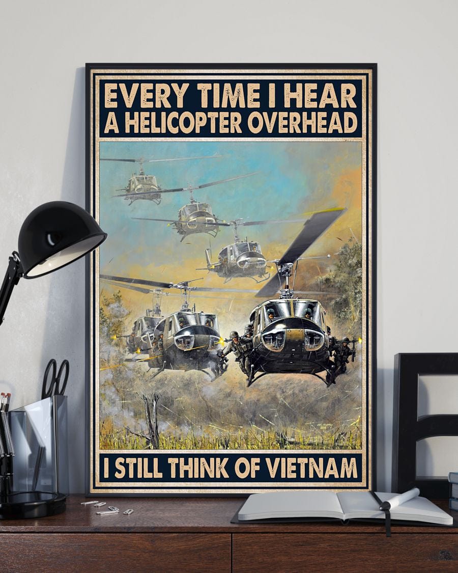 Cada vez que oigo un helicóptero sobrevolando, sigo pensando en un veterano de Vietnam Póster, Lienzo