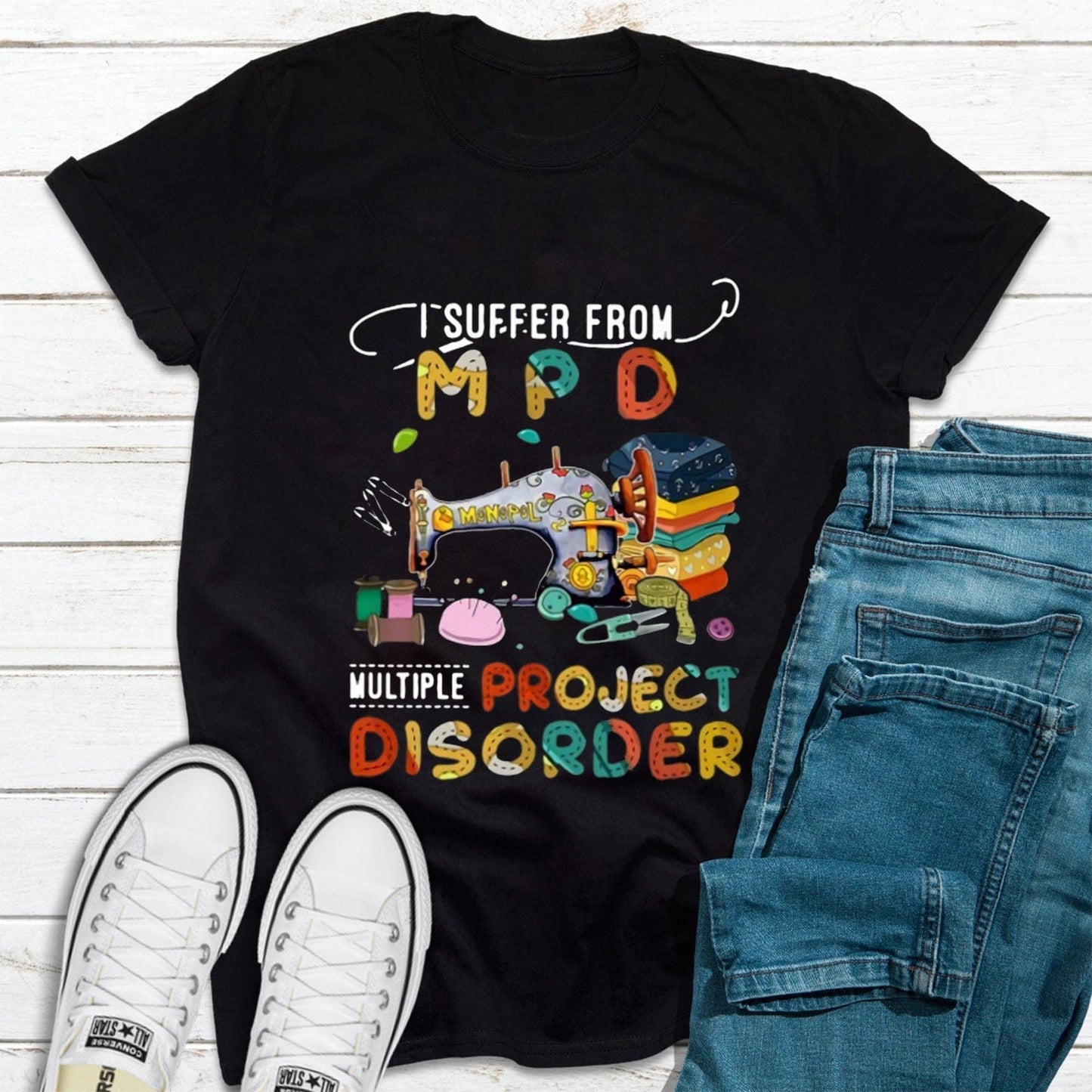 I Suffer From Mpd Multiple Project Disorder Shirts