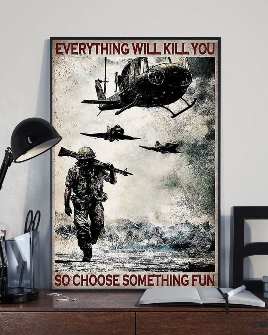 Everything Will Kill You So Choose Something Fun Veteran Vintage Poster, Canvas