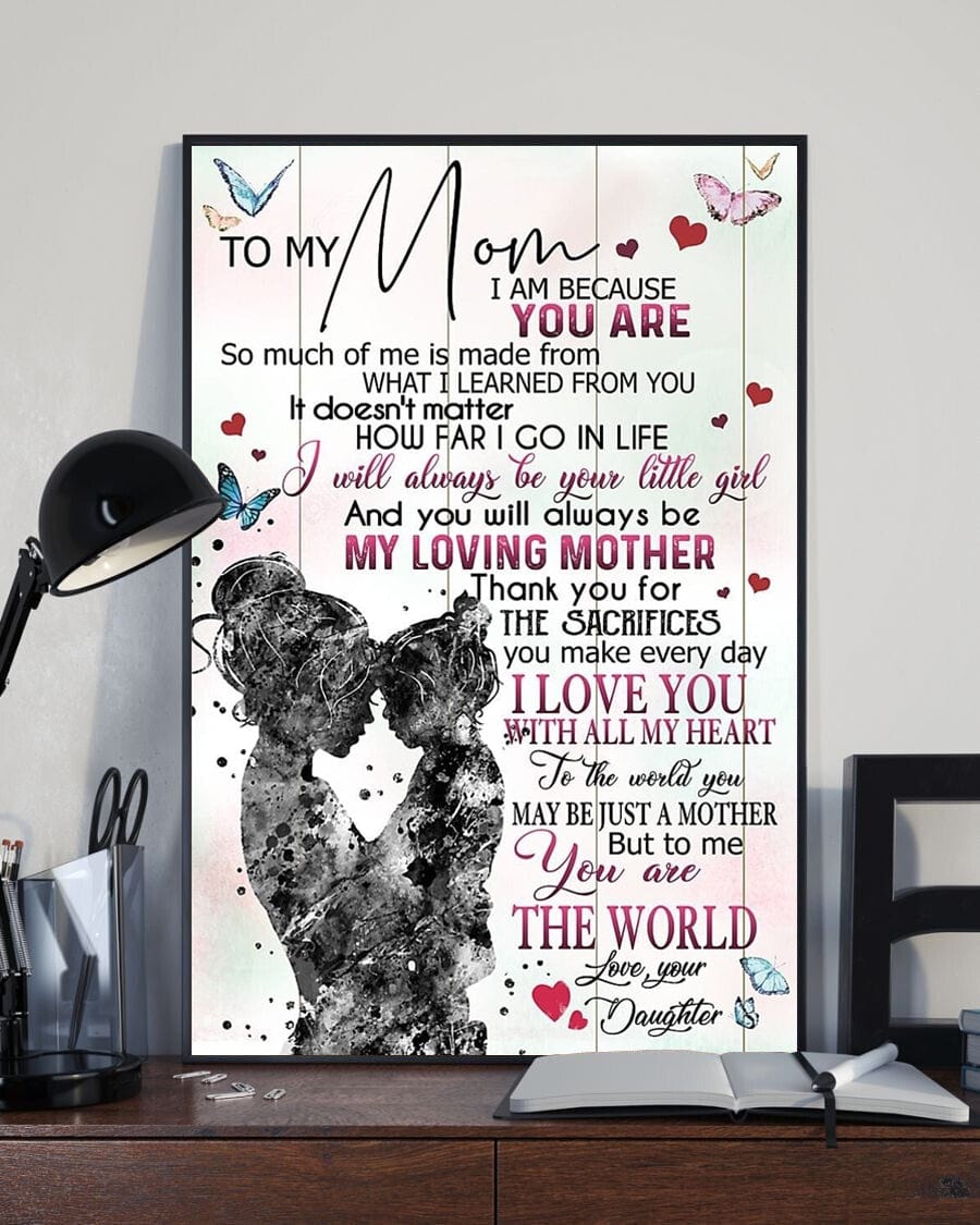 To My Mom Poster To Me You Are The World Love Your Daughter Poster, Canvas