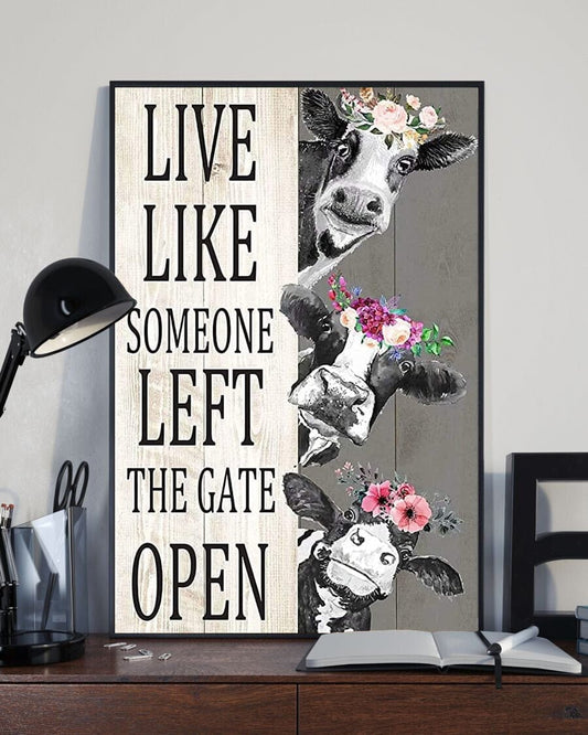 Live Like Someone Left The Gate Open Funny Milk Cow Poster, Canvas
