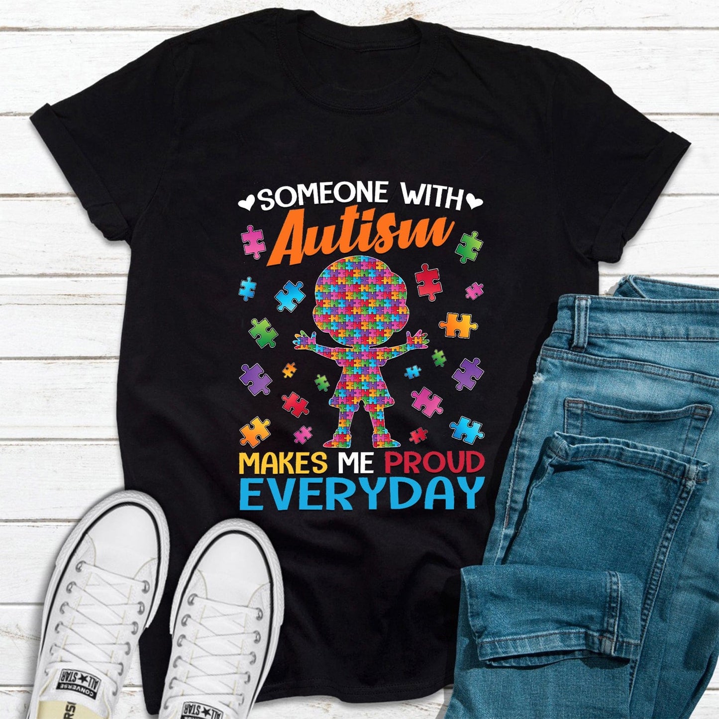 Someone With Autism Makes Me Proud Everyday Autism Awareness Shirt