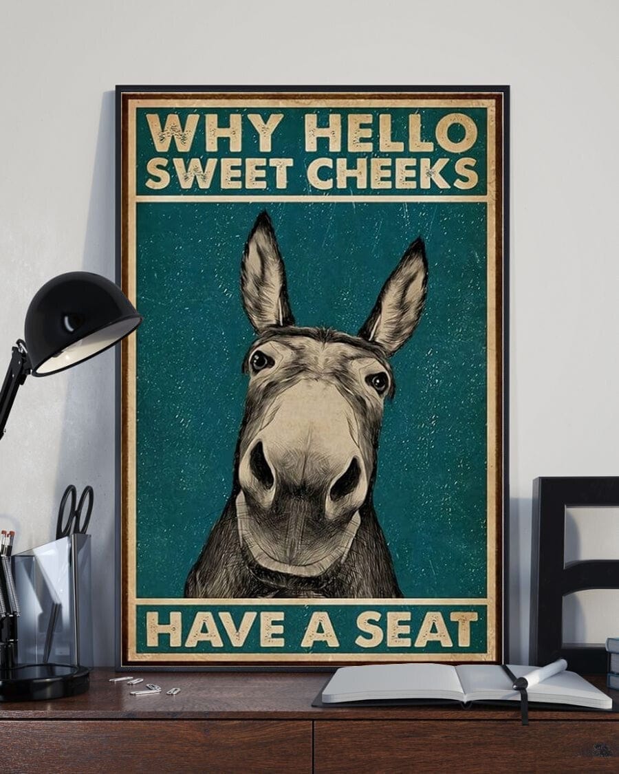 Why Hello Sweet Cheeks Have A Seat Donkey Poster, Canvas