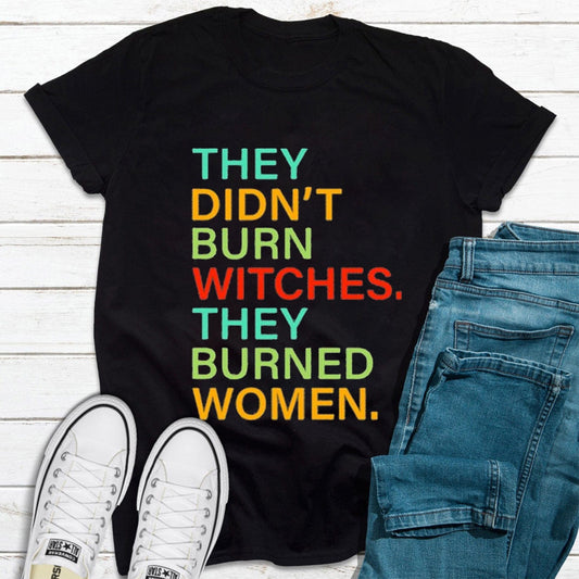No quemaron brujas, quemaron mujeres, camiseta de bruja feminista